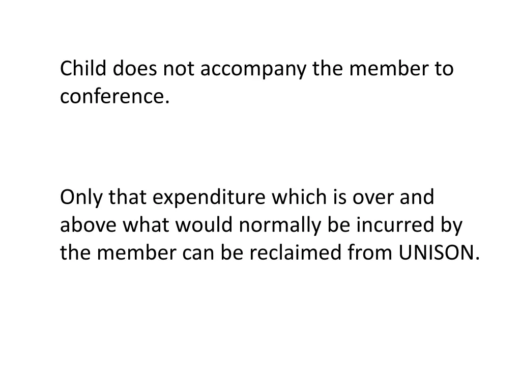 child does not accompany the member to conference