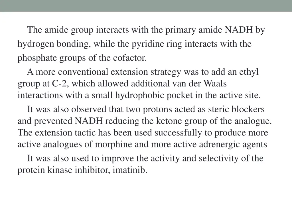 the amide group interacts with the primary amide