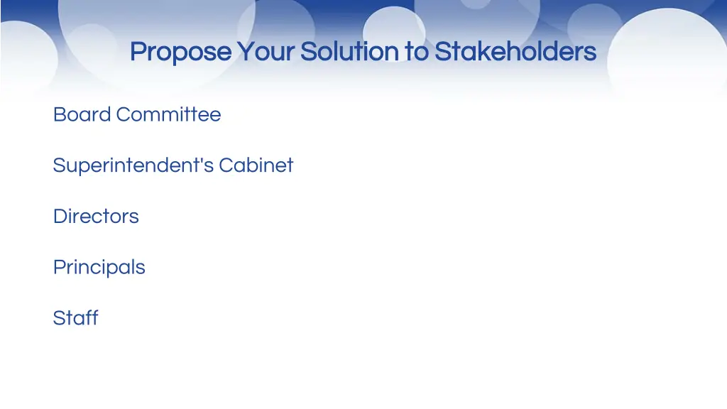 propose your solution to stakeholders propose