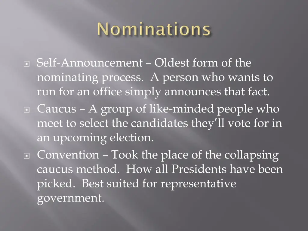 self announcement oldest form of the nominating