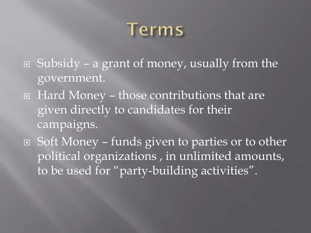 subsidy a grant of money usually from