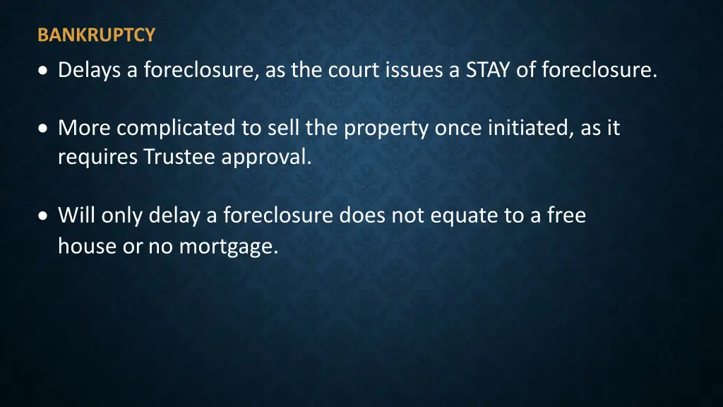 bankruptcy delays a foreclosure as the court