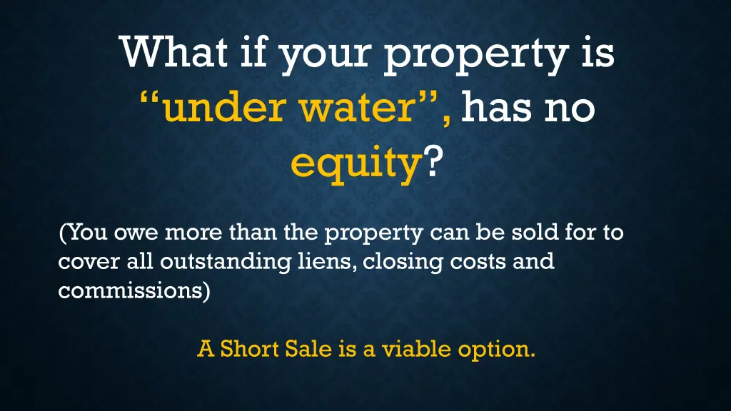 what if your property is under water has no equity