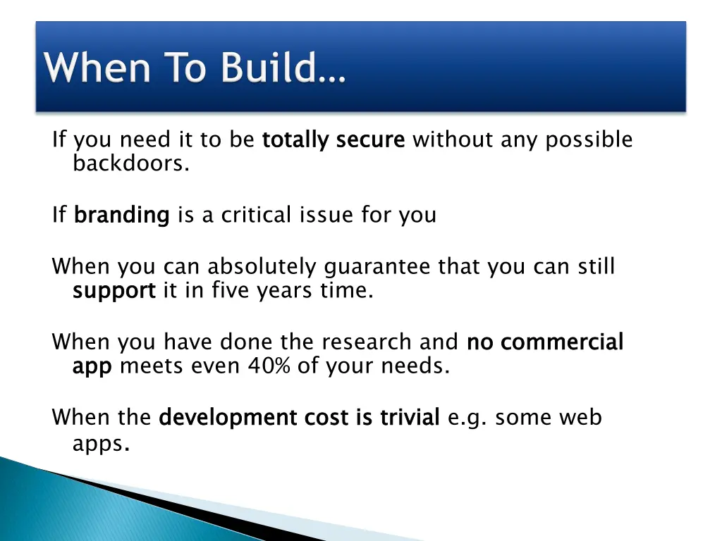 if you need it to be totally secure backdoors