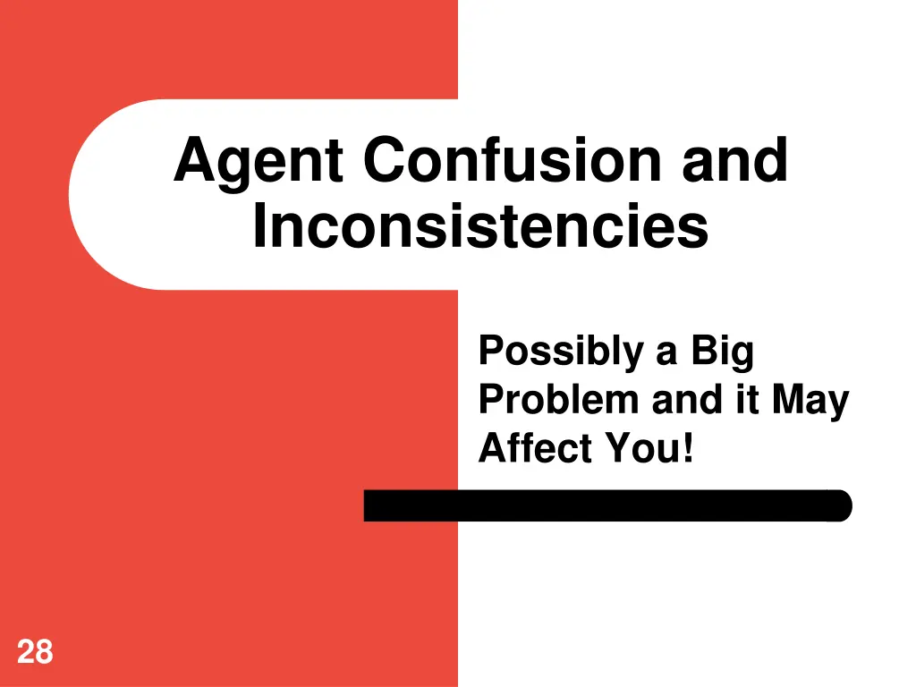 agent confusion and inconsistencies