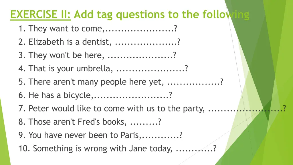 exercise ii add tag questions to the following