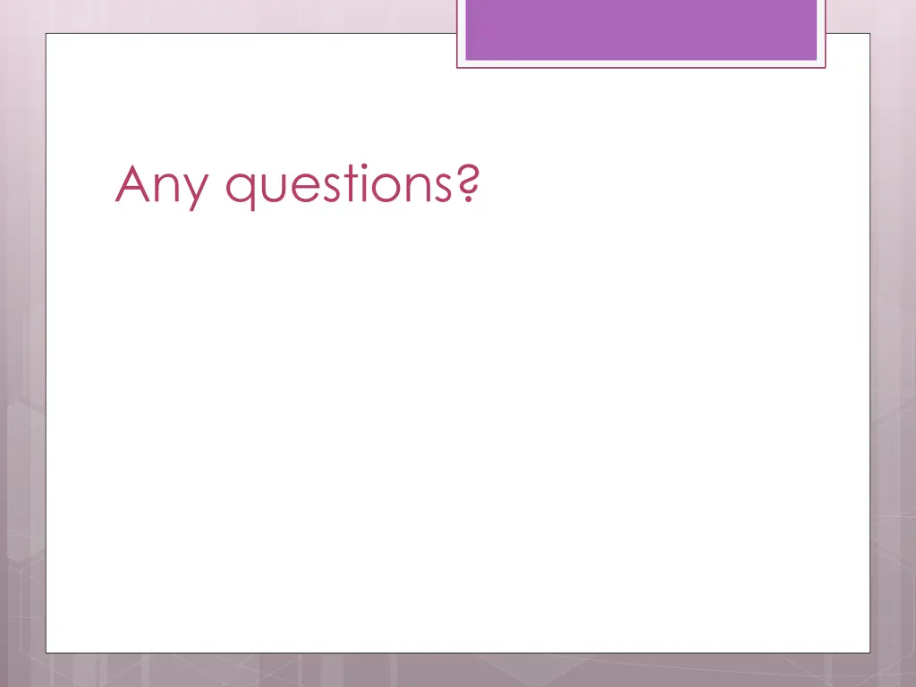 any questions
