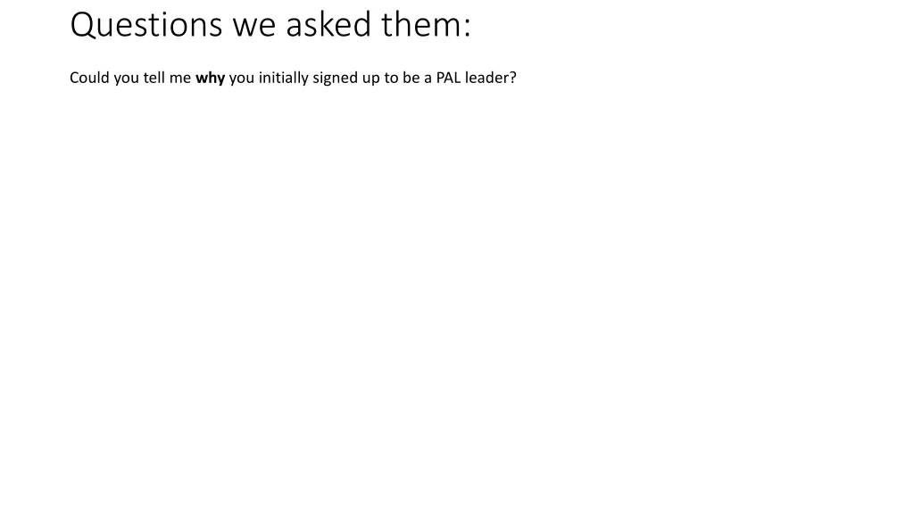 questions we asked them