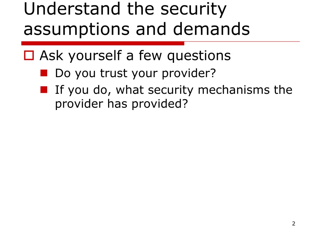 understand the security assumptions and demands