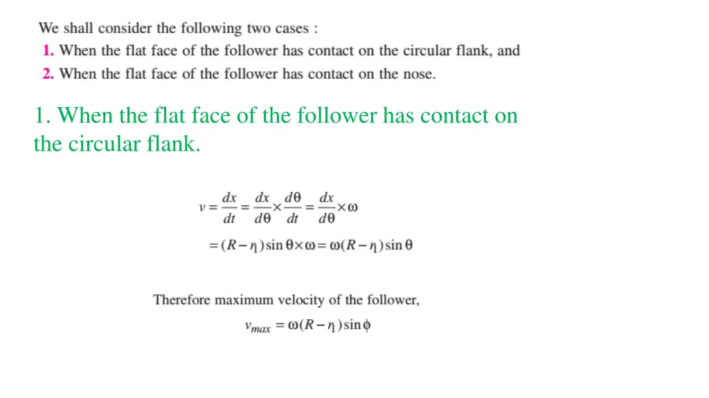 1 when the flat face of the follower has contact