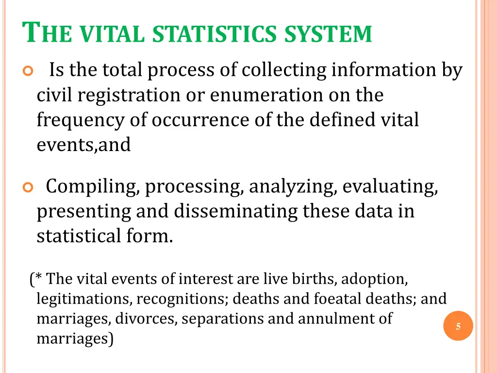 t he vital statistics system is the total process