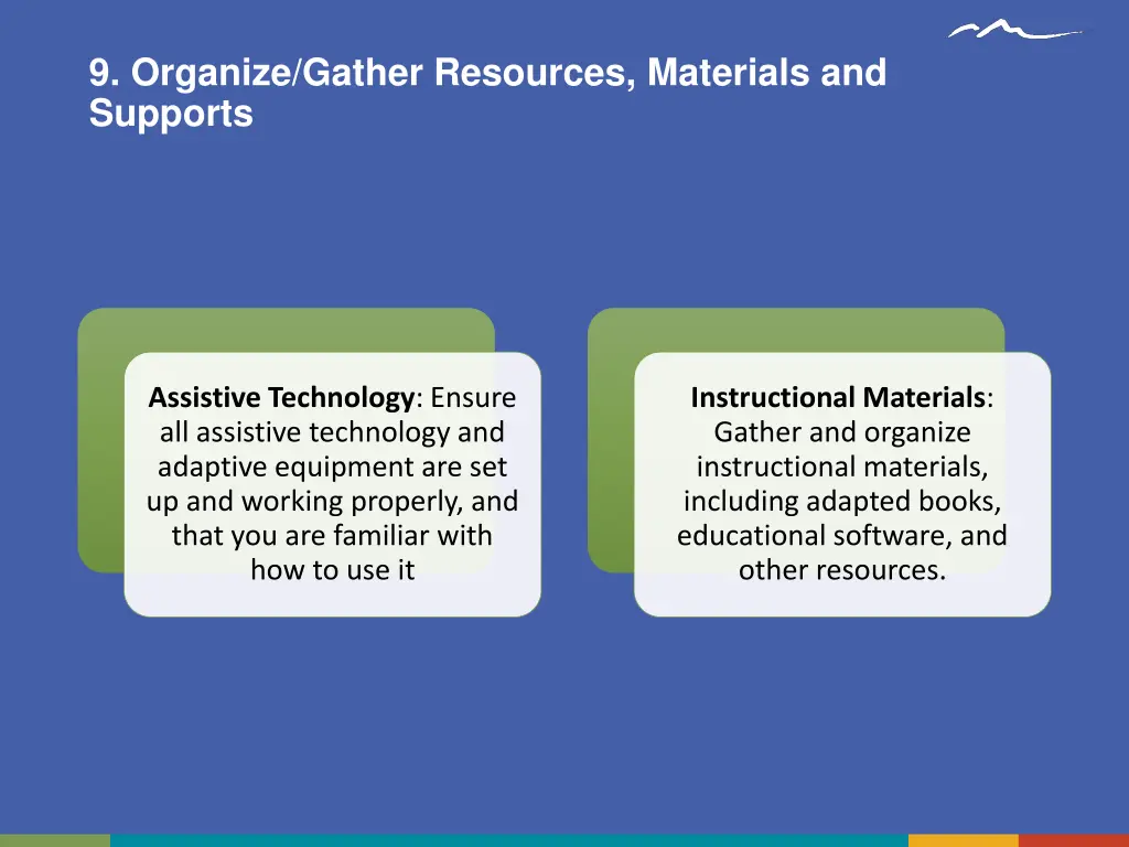 9 organize gather resources materials and supports