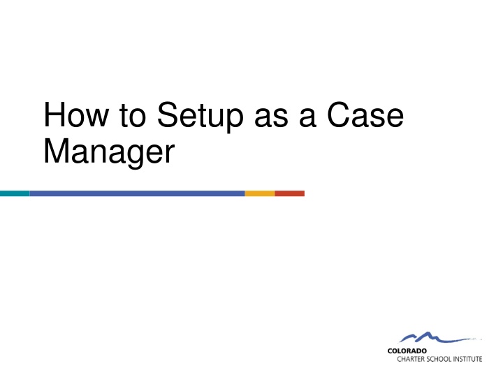 how to setup as a case manager