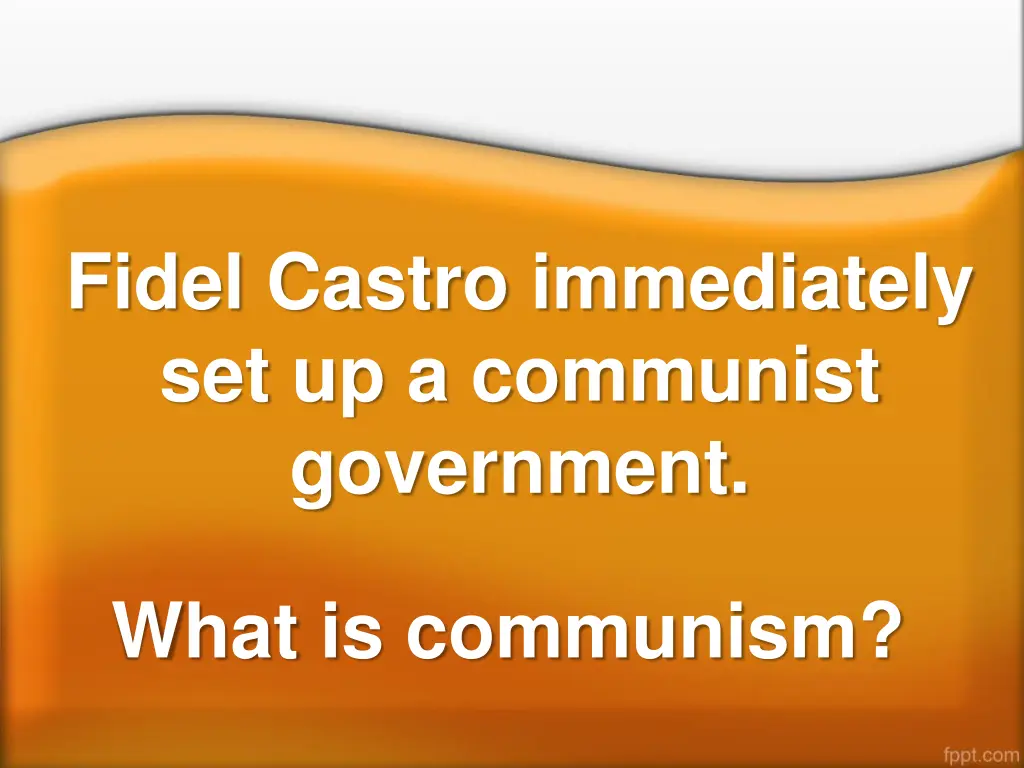 fidel castro immediately set up a communist
