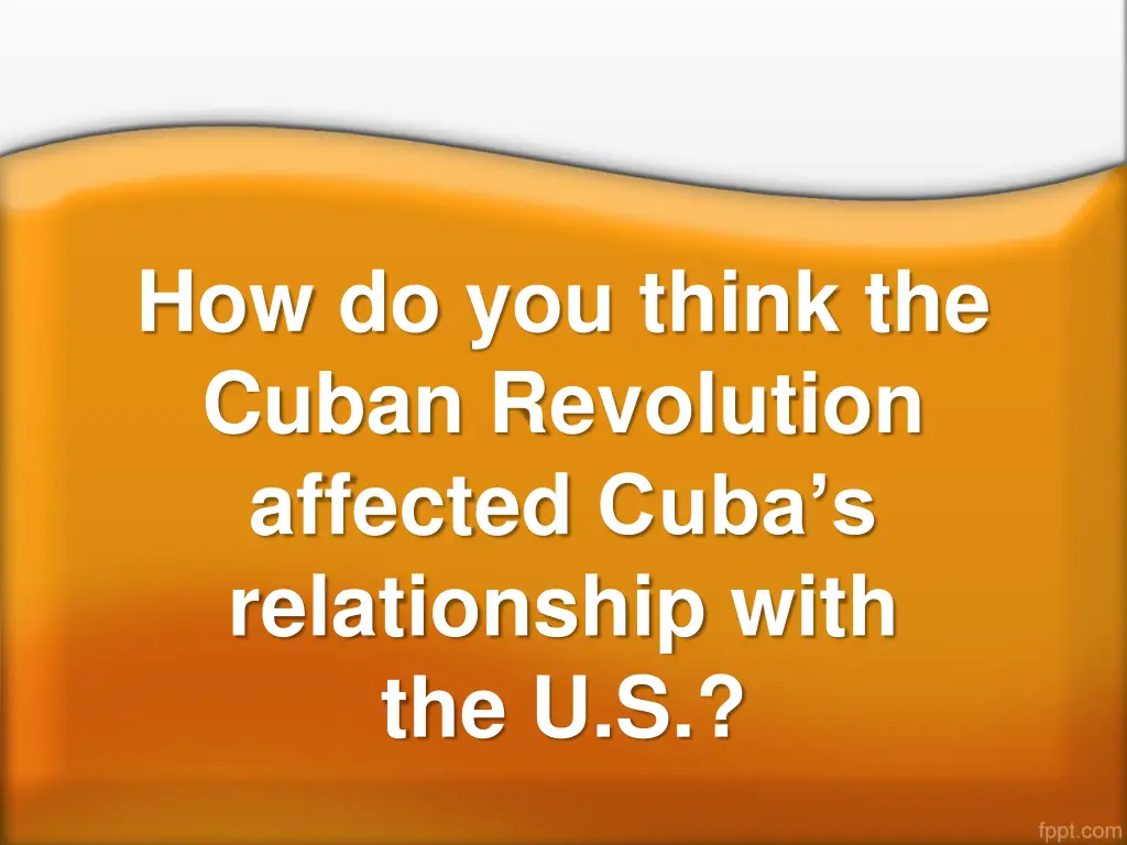 how do you think the cuban revolution affected