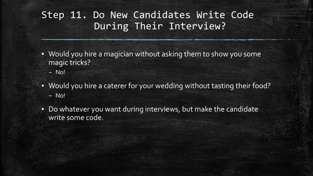 step 11 do new candidates write code during their