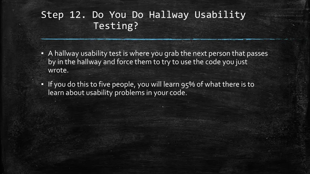 step 12 do you do hallway usability testing