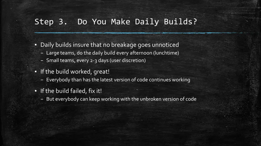 step 3 do you make daily builds
