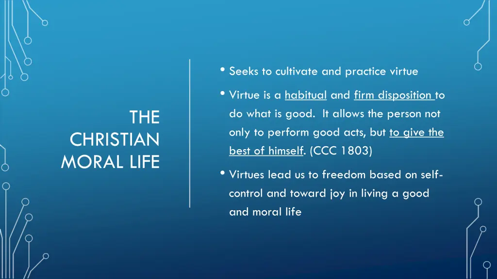 seeks to cultivate and practice virtue virtue