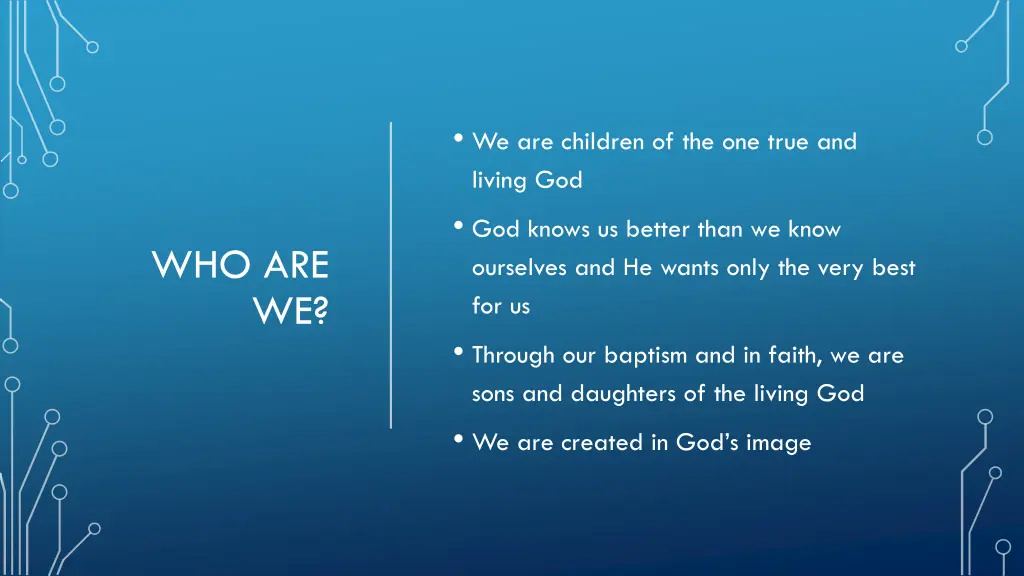 we are children of the one true and living
