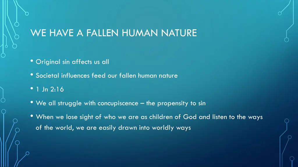 we have a fallen human nature