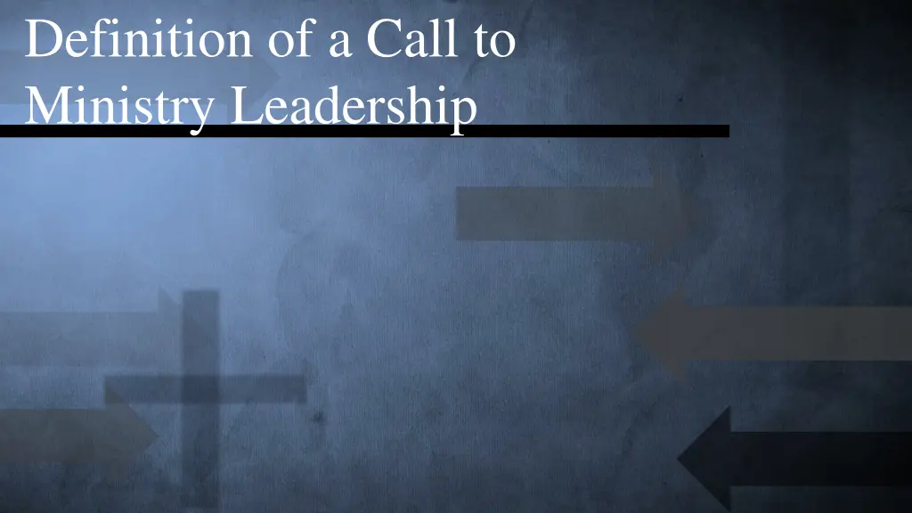 definition of a call to ministry leadership
