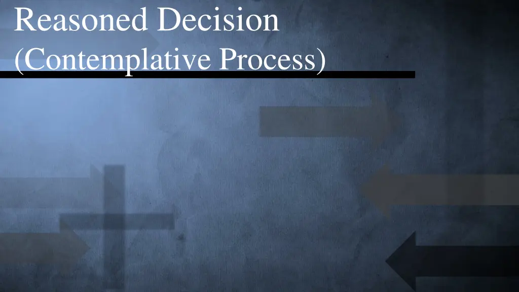 reasoned decision contemplative process