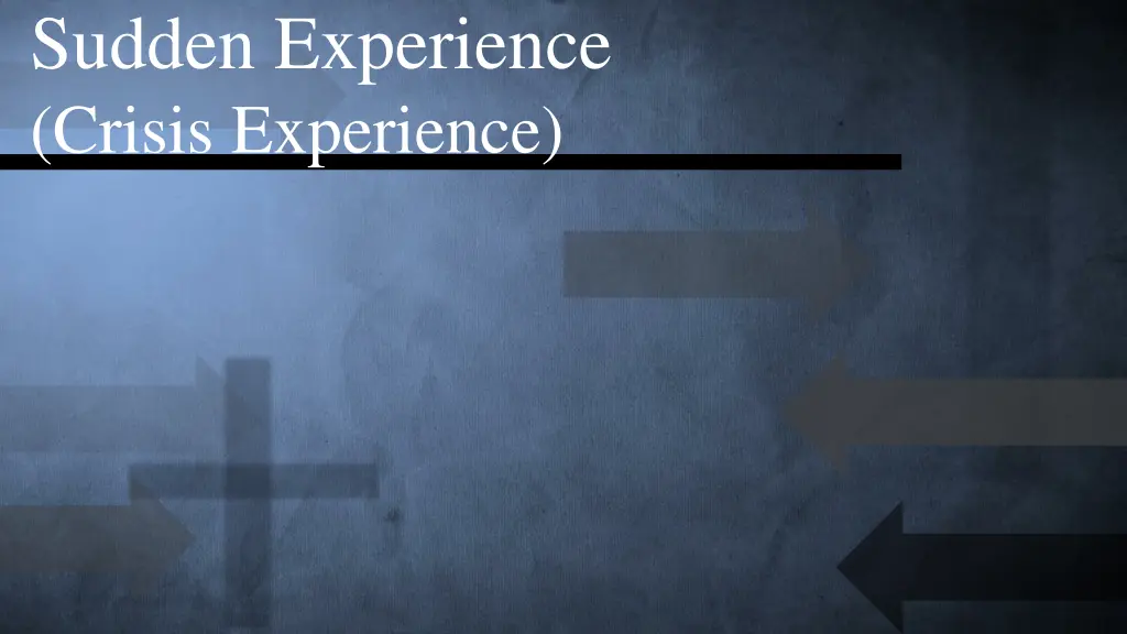 sudden experience crisis experience 1