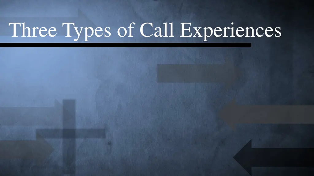 three types of call experiences