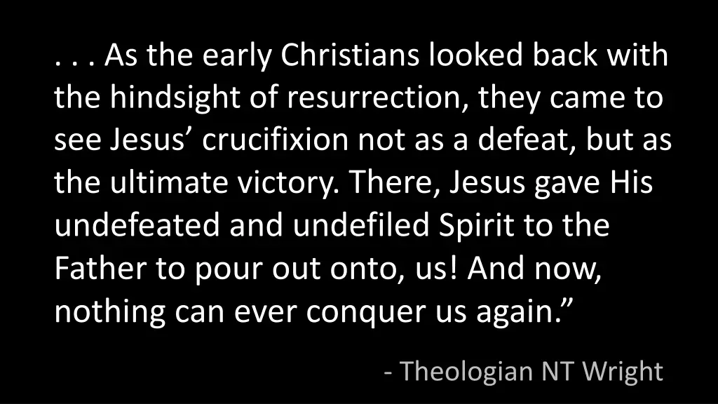 as the early christians looked back with