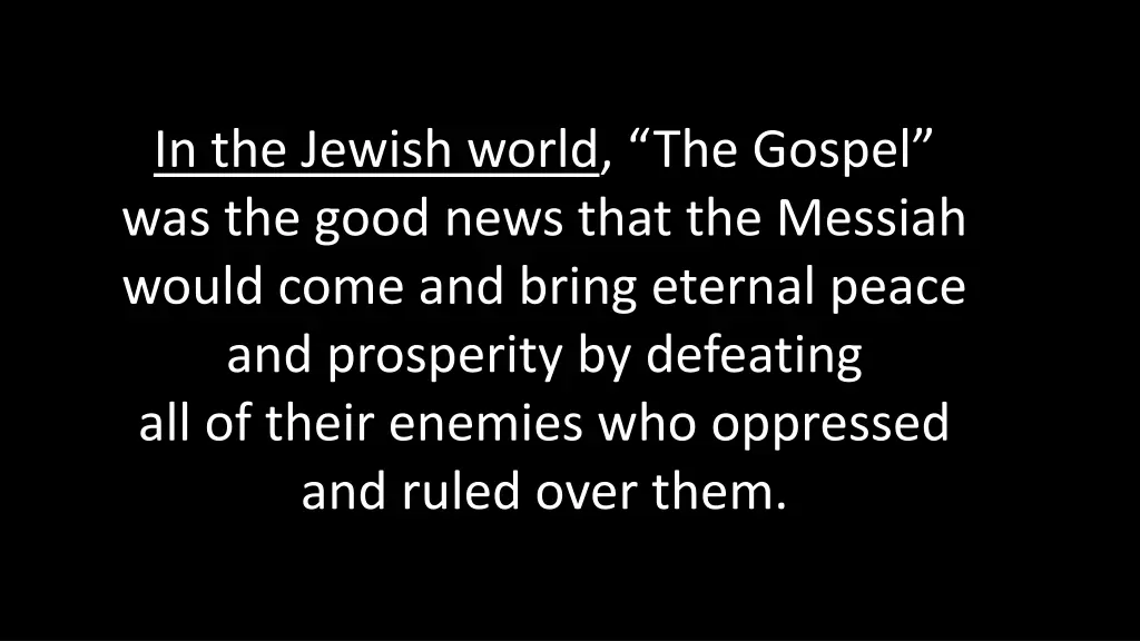 in the jewish world the gospel was the good news