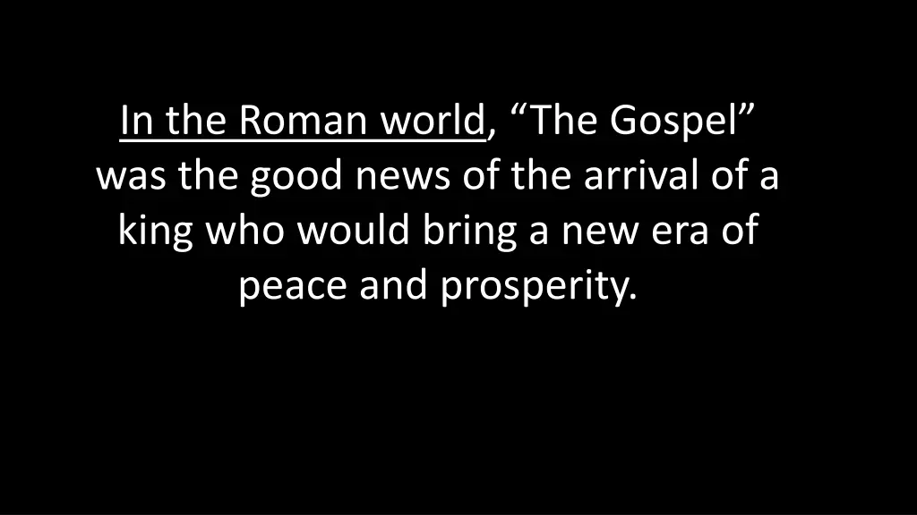 in the roman world the gospel was the good news