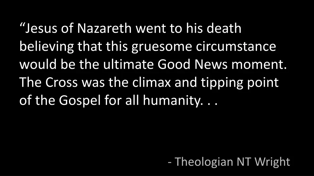jesus of nazareth went to his death believing