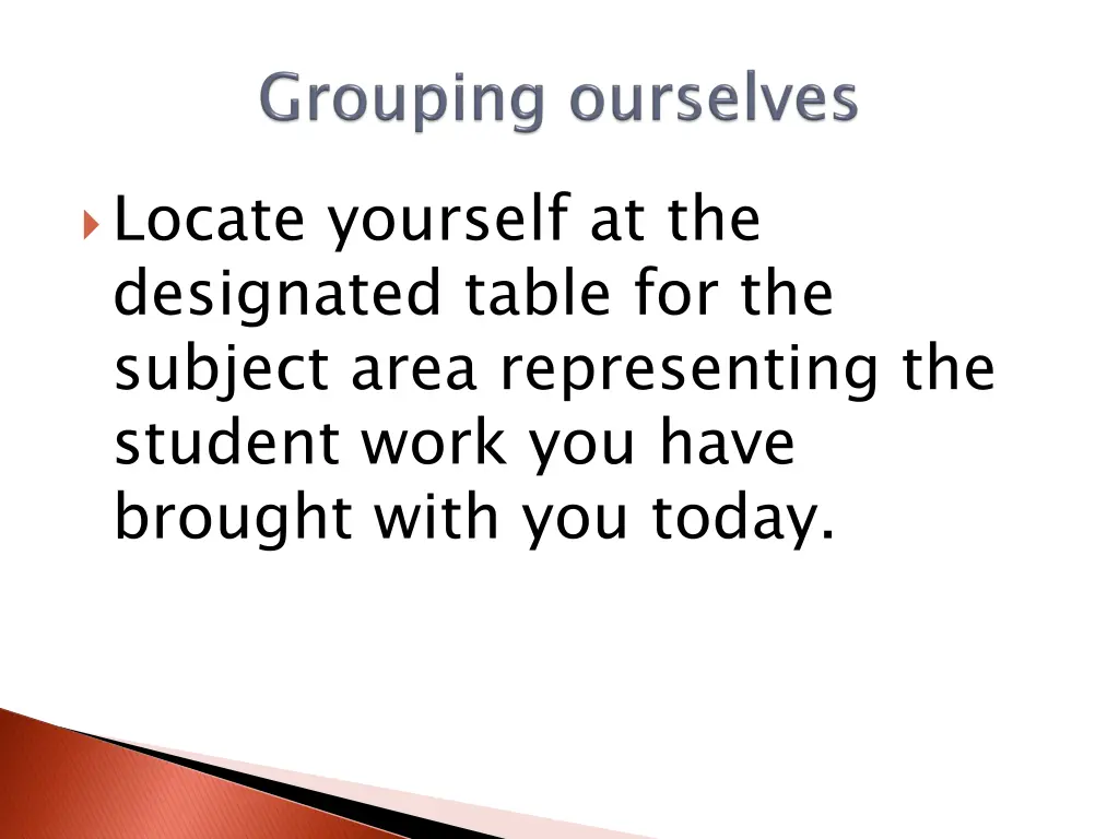 locate yourself at the designated table