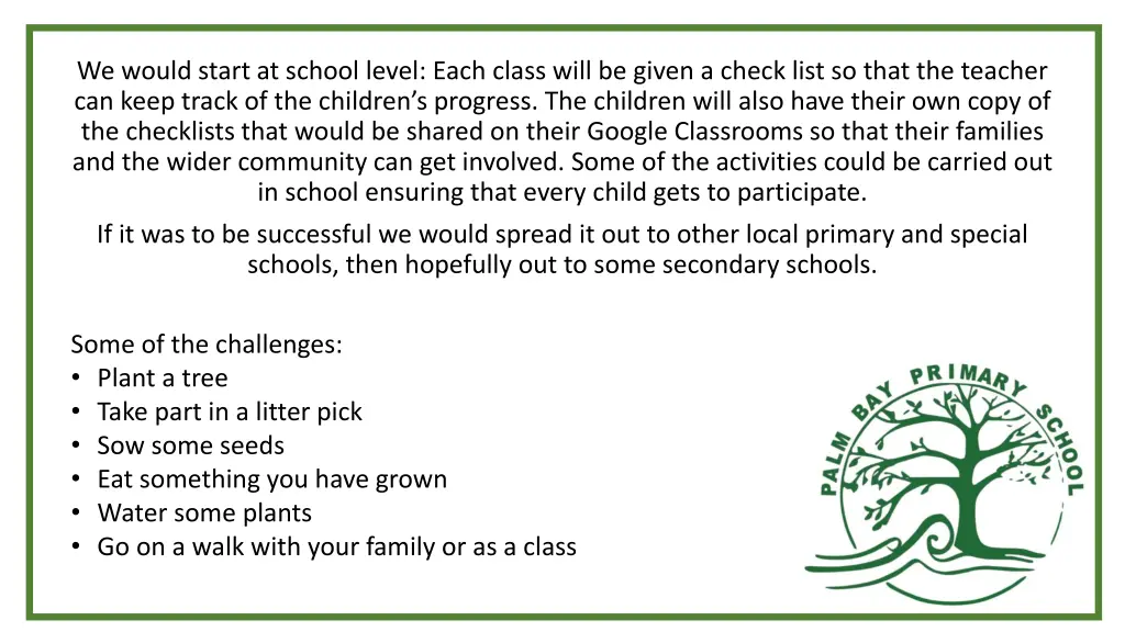 we would start at school level each class will
