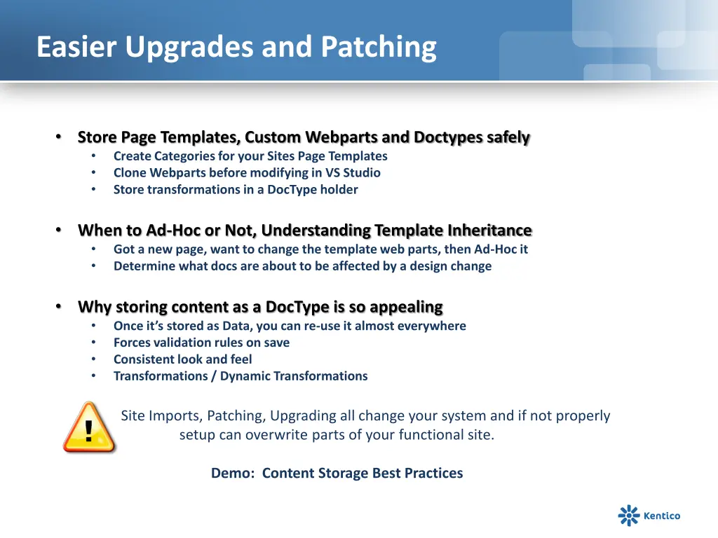 easier upgrades and patching