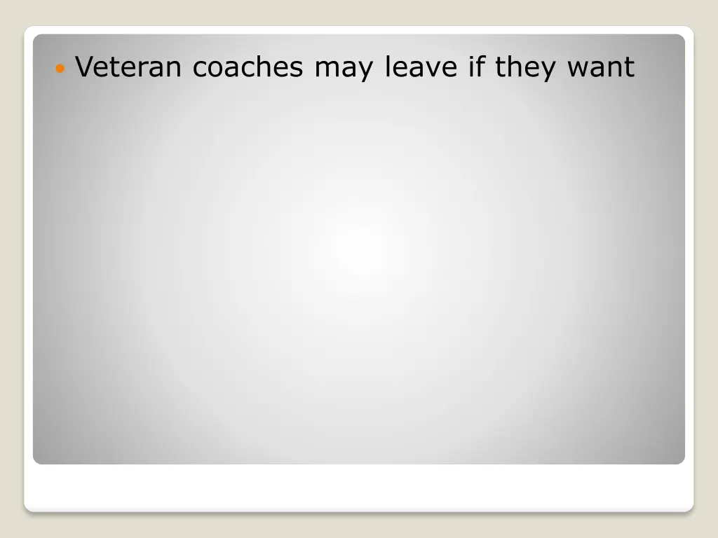 veteran coaches may leave if they want