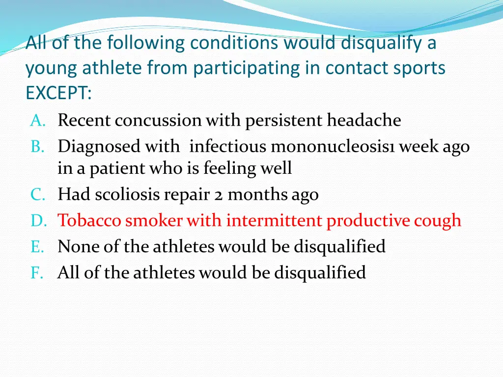 all of the following conditions would disqualify 1