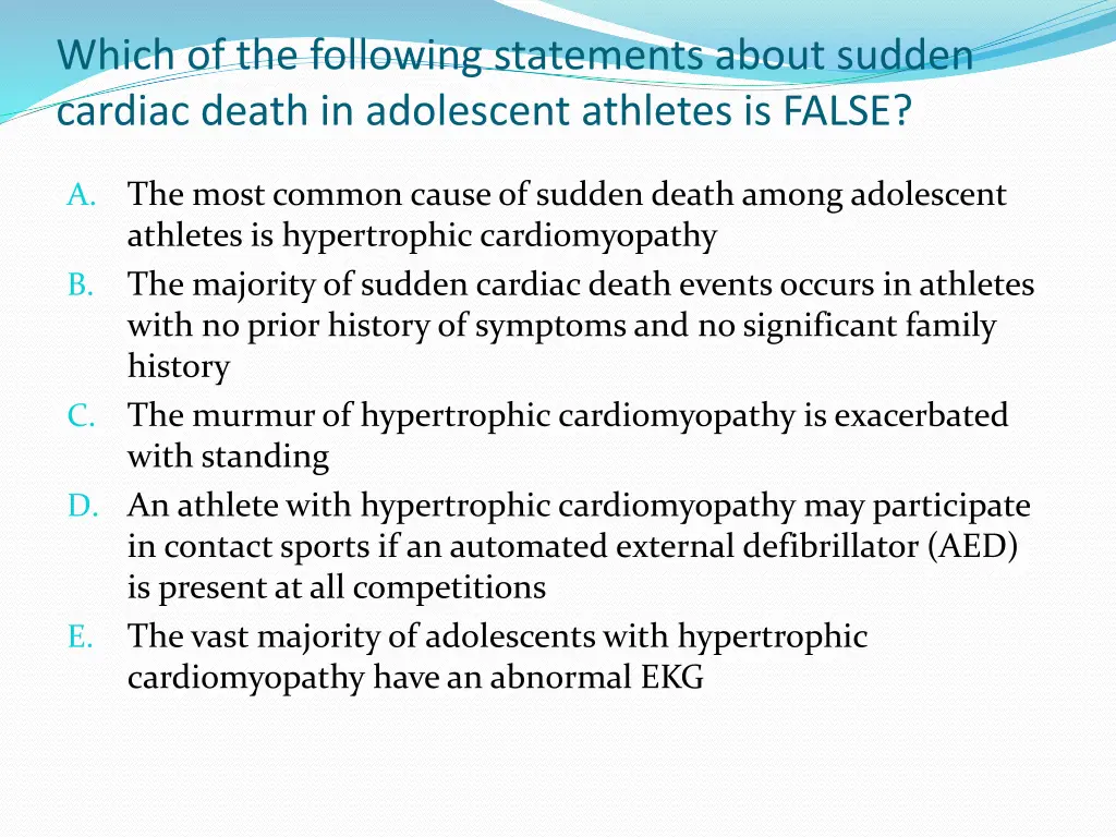 which of the following statements about sudden