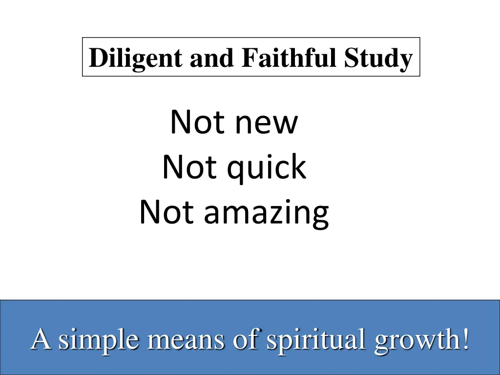 diligent and faithful study