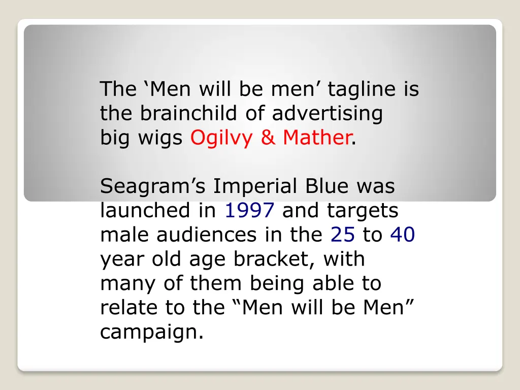 the men will be men tagline is the brainchild