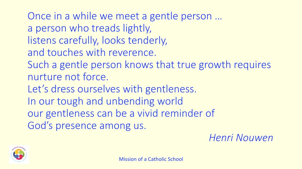 once in a while we meet a gentle person a person