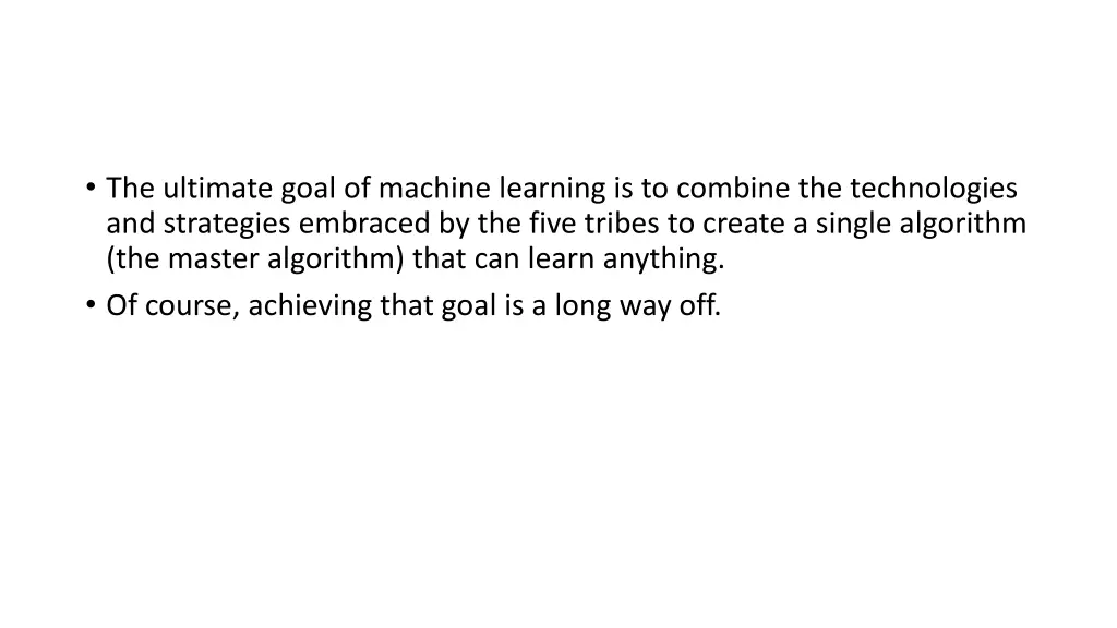 the ultimate goal of machine learning