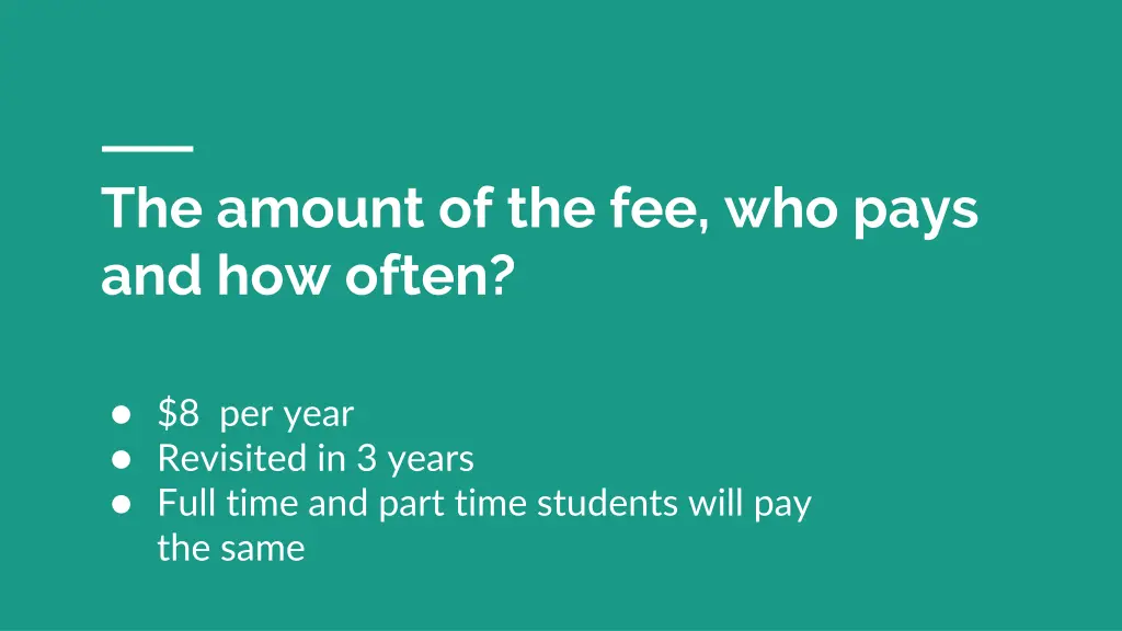 the amount of the fee who pays and how often