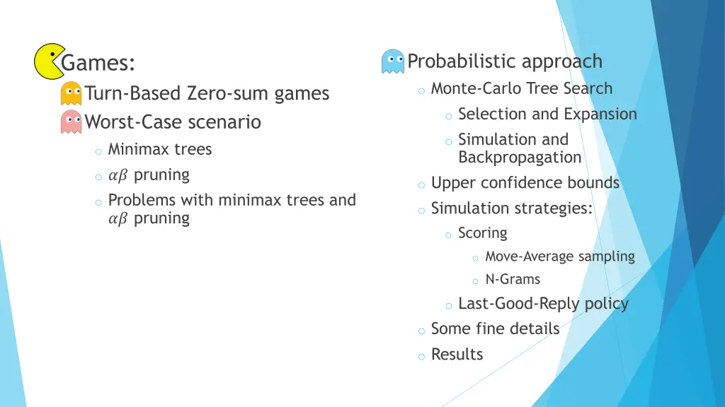 o games o turn based zero sum games o worst case