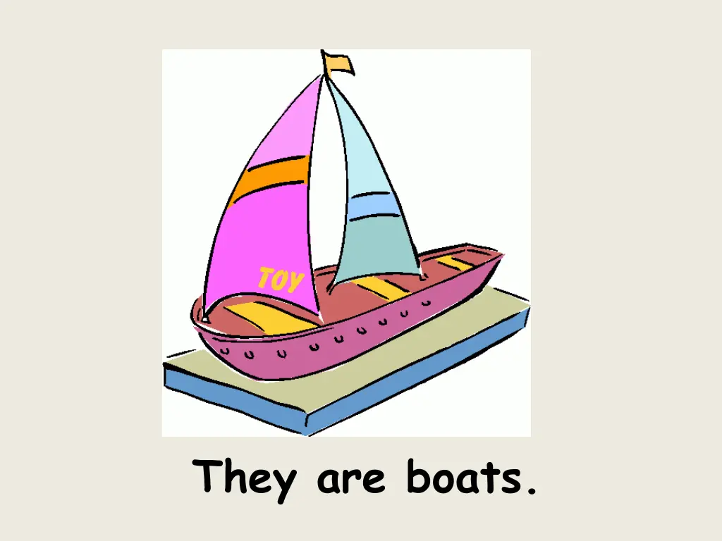 they are boats