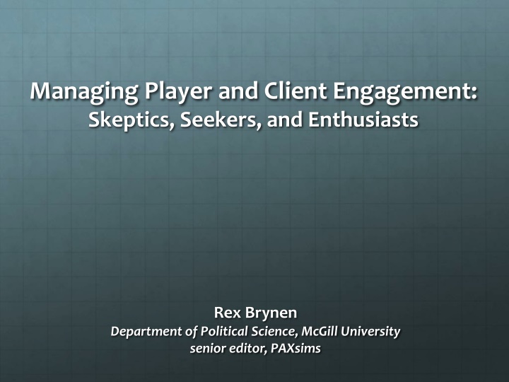 managing player and client engagement skeptics