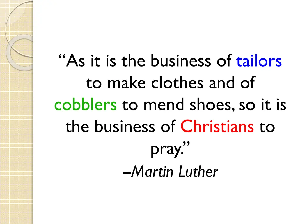 as it is the business of tailors to make clothes