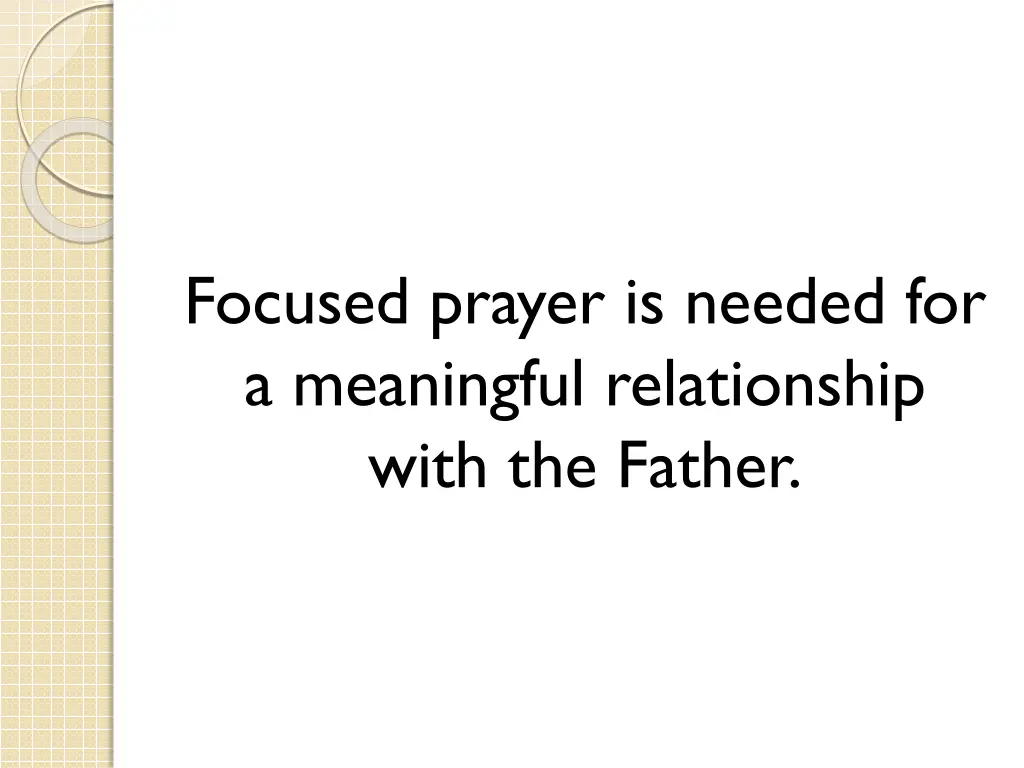 focused prayer is needed for a meaningful