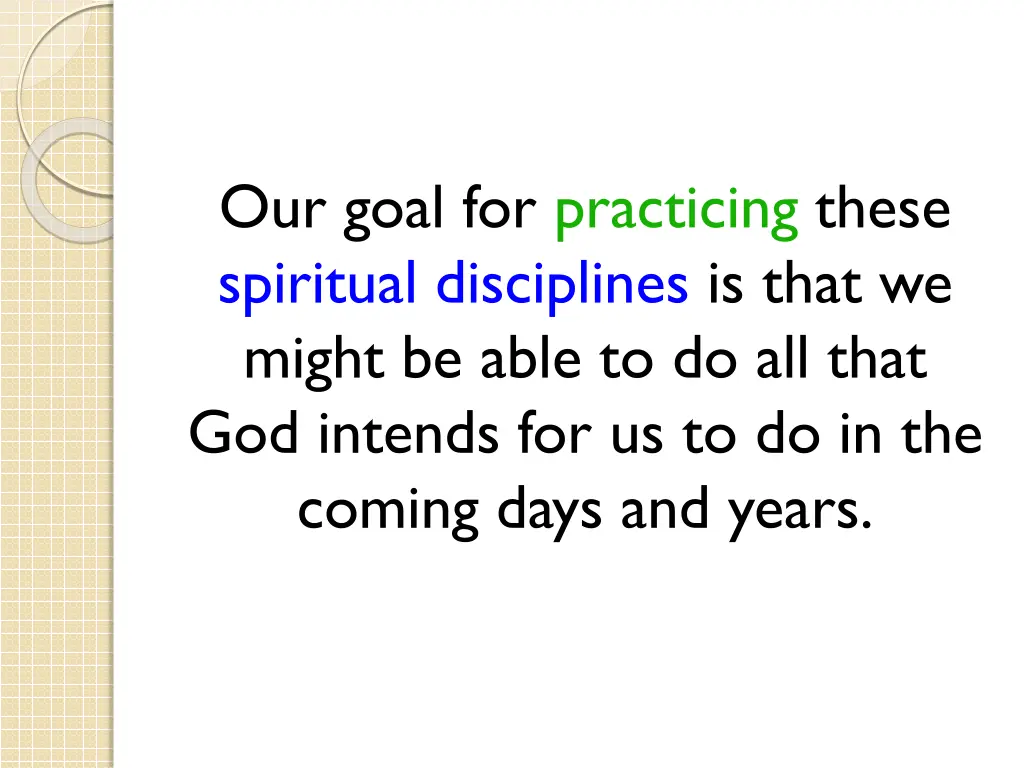 our goal for practicing these spiritual
